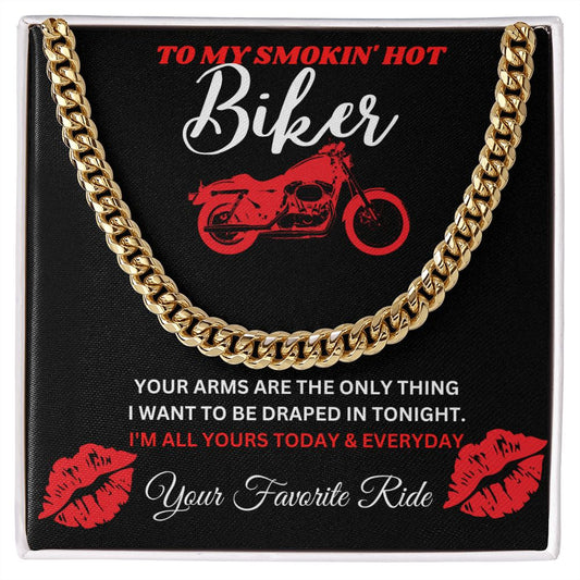 To My Smokin' Hot Biker, Cuban Link Chain, A Heartfelt Gift For Him, Perfect For Anniversaries, Birthdays, Father's Day, Or Just Because-By His Favorite Ride