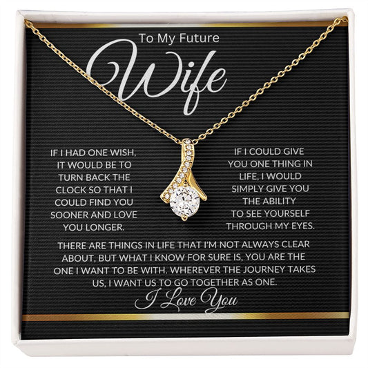 To My Future Wife, - Fiancée Alluring Beauty Necklace Sure To Melt Her Heart! Beautiful Gift For Her- Love You Longer