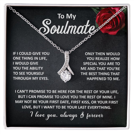 To My Soulmate, Your Last Everything-Radiant Alluring Beauty Necklace