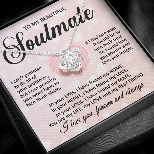 To My Beautiful Soulmate-I Have Found My Home-Beautiful Love Knot Necklace, Heartfelt Message For Her