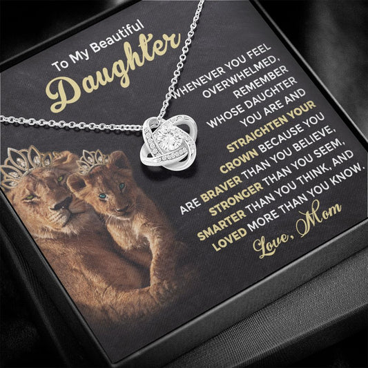 To My Beautiful Daughter-Straighten Your Crown -Love Knot Necklace -A Timeless And Heartfelt Gift For Her