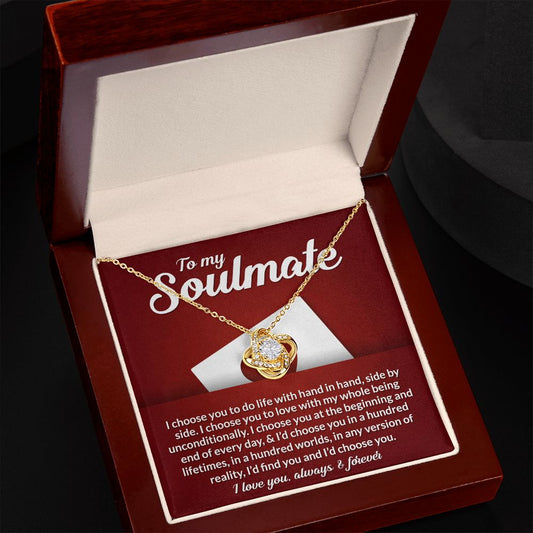 To My Soulmate-I Choose You-Beautiful Love Knot Necklace, Heartfelt Message For Her